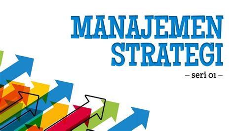 11 Manajemen Strategik Definisi Strategis Dan Manajemen Strategis