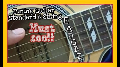 Tuning A Guitar Standard Tuning For 6 String Guitar Eadgbe Youtube