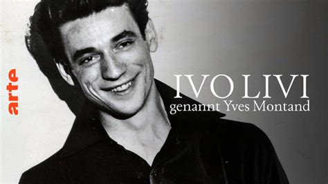 Dokumentarfilm Ivo Livi Genannt Yves Montand Arte 2240 0035 Uhr