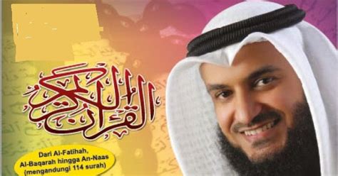 Al quran adalah salah satu mukjizat nabi muhammad saw yang terbesar dan merupakan kitab suci bagi umat islam. BACAAN AL- QURAN 30 JUZUK OLEH SHEIKH MISHARY RASHID ...