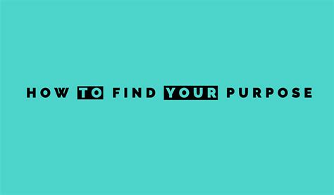 How To Find Your Purpose