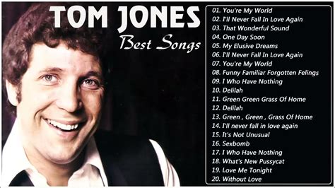 Tom Jones Best Songs The Of Tom Jones Greatest Hits Full Albums Youtube