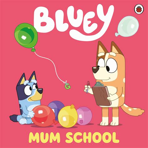 Bluey Mum School By Bluey Penguin Random House South Africa