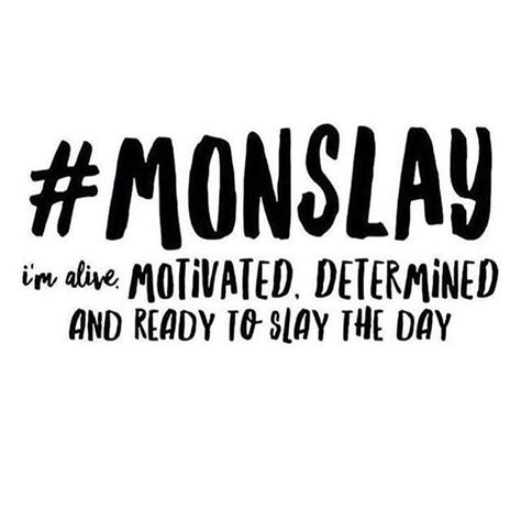 You got this—50 #motivationmonday quotes to get you ready for the week ahead. 25 Monday Motivation Quotes | Quotes and Humor