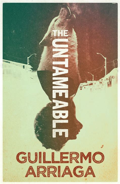 The Untameable By Guillermo Arriaga Books Hachette Australia