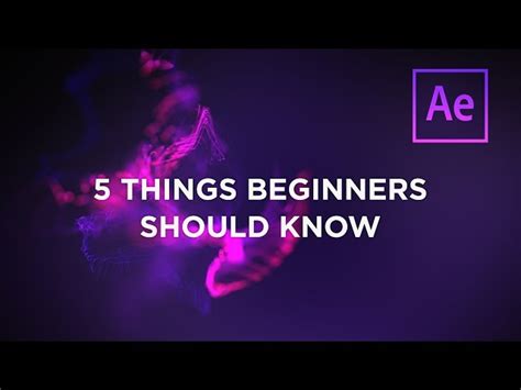 5 Things After Effects Beginners Should Know