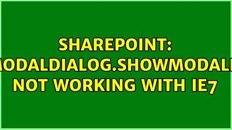 Sharepoint Sp Ui Modaldialog Showmodaldialog Not Working With Ie Youtube