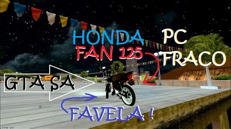 GTA SA (PC Fraco) Honda Fan 125 De Favela Para Motovlog ...