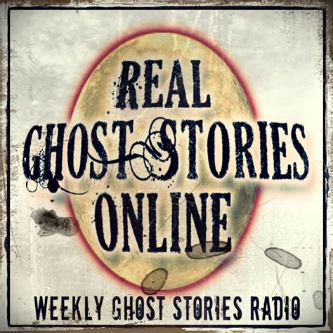Real Ghost Stories Online Listen Via Stitcher For Podcasts