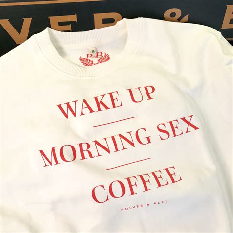 Wake Up Morning Sex Sweater Pulver And Blei Der Shop Für