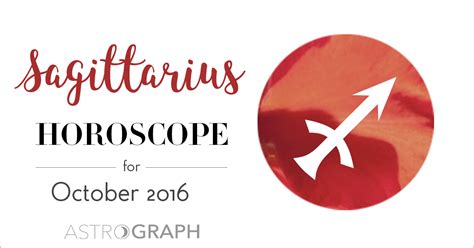 Astrograph Sagittarius Horoscope For October 2016