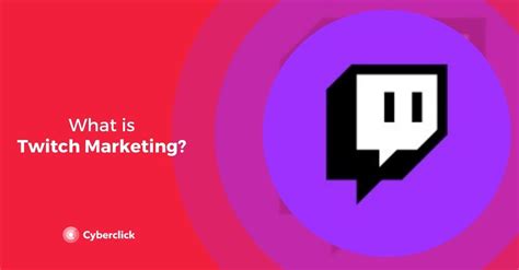 What Is Twitch Marketing