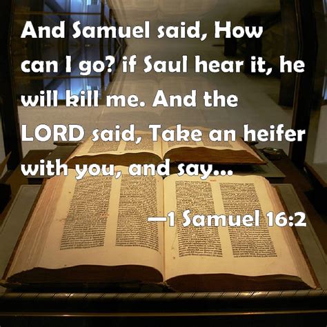 1 Samuel 162 And Samuel Said How Can I Go If Saul Hear It He Will