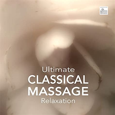 Ultimate Classical Massage Relaxation Music For Meditation Relaxation Sleep Massage Therapy