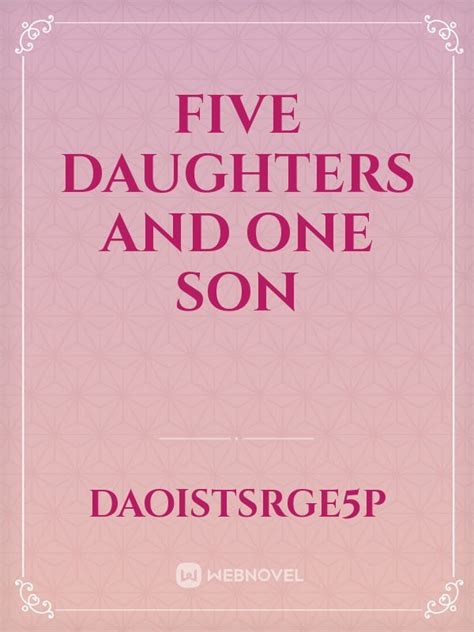Five Daughters And One Son Novel Read Free Webnovel