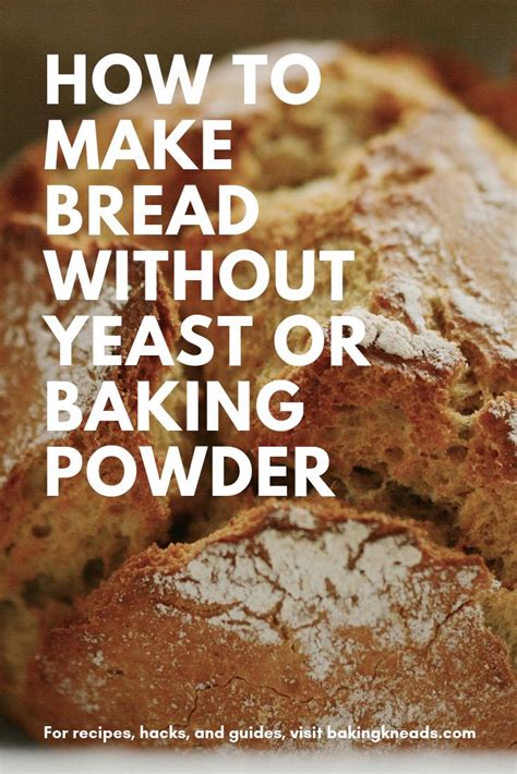 How to Make Bread Without Yeast or Baking Powder - Baking ...