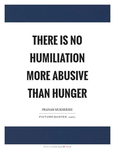 Find the best humiliation quotes, sayings and quotations on picturequotes.com. Humiliation Quotes & Sayings | Humiliation Picture Quotes