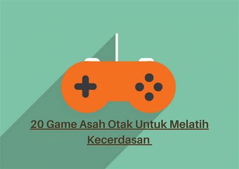 20 Game Asah Otak Untuk Melatih Kecerdasan - Ischak Fotografi