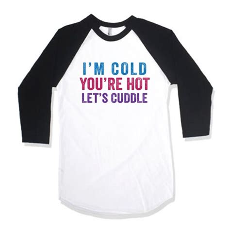 I M Cold You Re Hot Lets Cuddle By Awesomebestfriendsts On Etsy