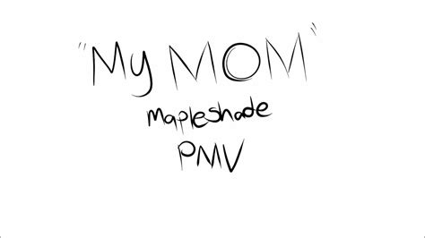 My Mom Mapleshade Pmv Storyboard Youtube