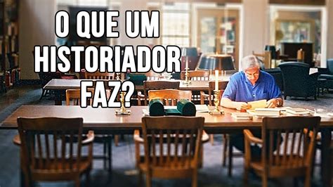 O'que Faz Um Historiador