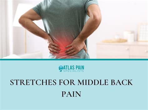 Stretches For Middle Back Pain Atlas Pain Specialists