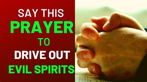 Say This Very Powerful Deliverance Prayer To Drive Out Evil Spirits