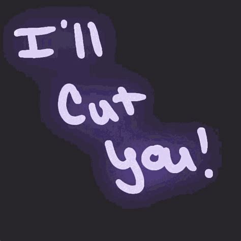 Ill Cut You  Ill Cut You Discover And Share S