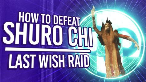 How To Defeat Shuro Chi Destiny 2 Forsaken The Last Wish Raid Guide