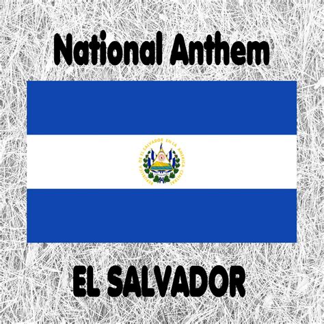 El Salvador Himno Nacional De El Salvador Salvadorean National Anthem Single By Glocal