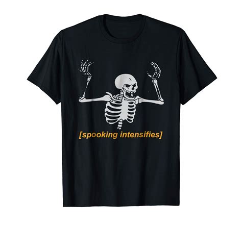 Spooking Intensifies Spooky Scary Skeleton Meme T Shirt Minaze
