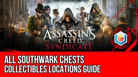 Assassin S Creed Syndicate All Southwark Chests Collectibles Locations