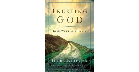 Trusting God Even When Life Hurts By Jerry Bridges — Reviews