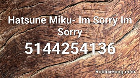 Hatsune Miku Im Sorry Im Sorry Roblox Id Roblox Music Codes