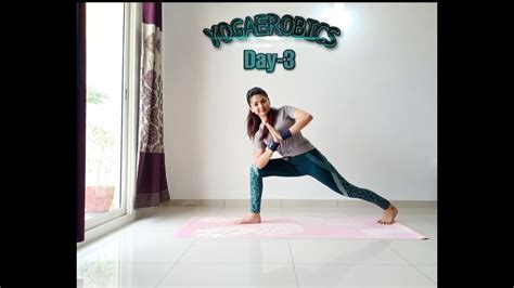 Yogaerobics Yoga Aerobics Full Body Workout Routine Day 3 Youtube