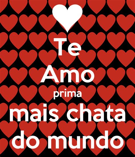 Te Amo Prima Mais Chata Do Mundo Poster Luana Keep Calm O Matic