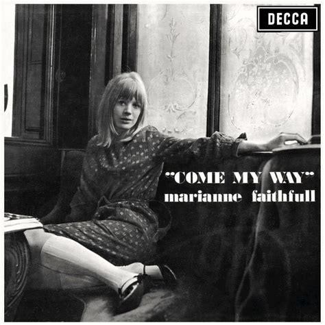 Marianne Faithfull Released Her Self Titled Debut And Sophomore Album Come My Way 55 Years Ago