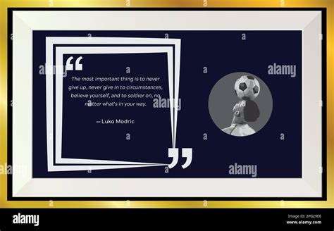 Luka Modric Quotes For Inspiration And Motivation Luka Modric Poster