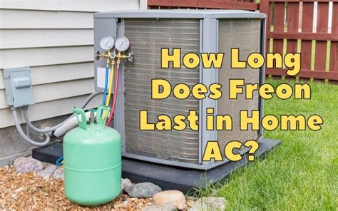 How Long Does Freon Last In Home Ac Hvac Boss