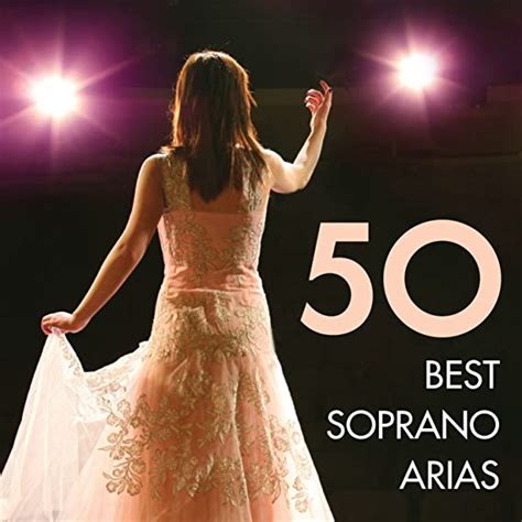 50 Best Soprano Arias Uk Music