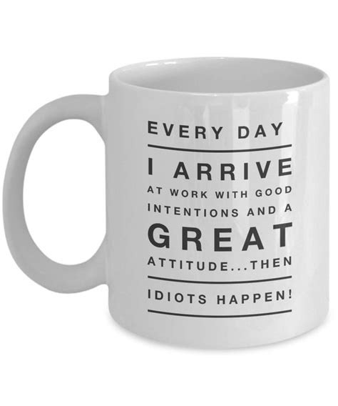 Funny Coffee Mugs For Work Idiots At Job Best Office Cup Etsy