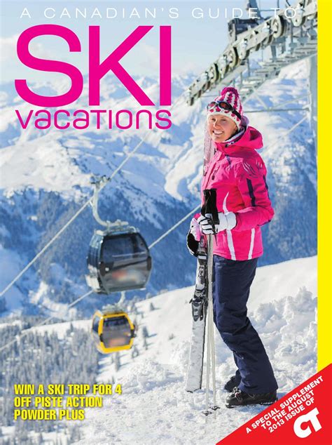 August 2013 Ski Vacations Guide by Canadian Traveller - Issuu