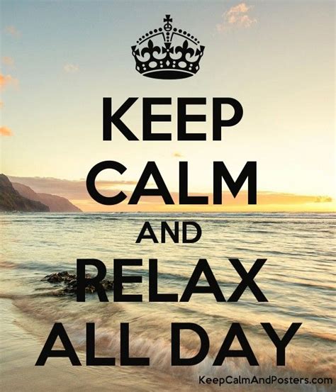 a poster with the words keep calm and relax all day in front of an ocean