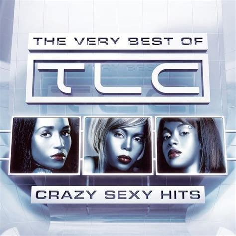 Tlc The Very Best Of Tlc Crazy Sexy Hits Lyrics And Tracklist Genius