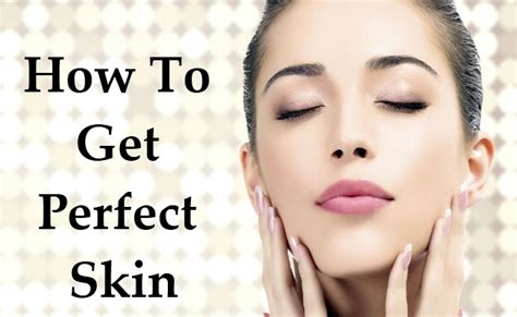 How To Get A Perfect Skin ~ Stay Healthy