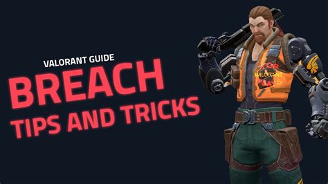 Valorant Breach Guide Tips And Tricks Youtube