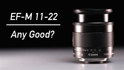 The Canon Ef M 11 22mm Lens Is It The Best Wide Angle Lens For The