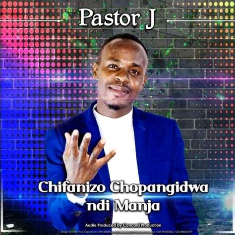 Pastor J Chifanizo Chopangidwa Ndi Manja Gospel Malawi