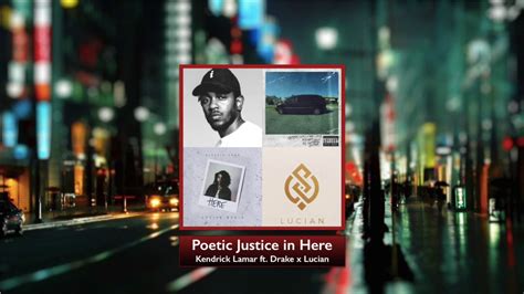 poetic justice in here mark and dev mix kendrick lamar ft drake x lucian youtube