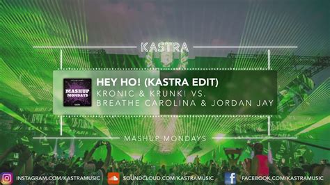 Kronic X Krunk Hey Ho Kastra Edit Mashup Monday Youtube